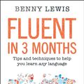 Cover Art for 9780007543922, Fluent in 3 Months by Benny Lewis