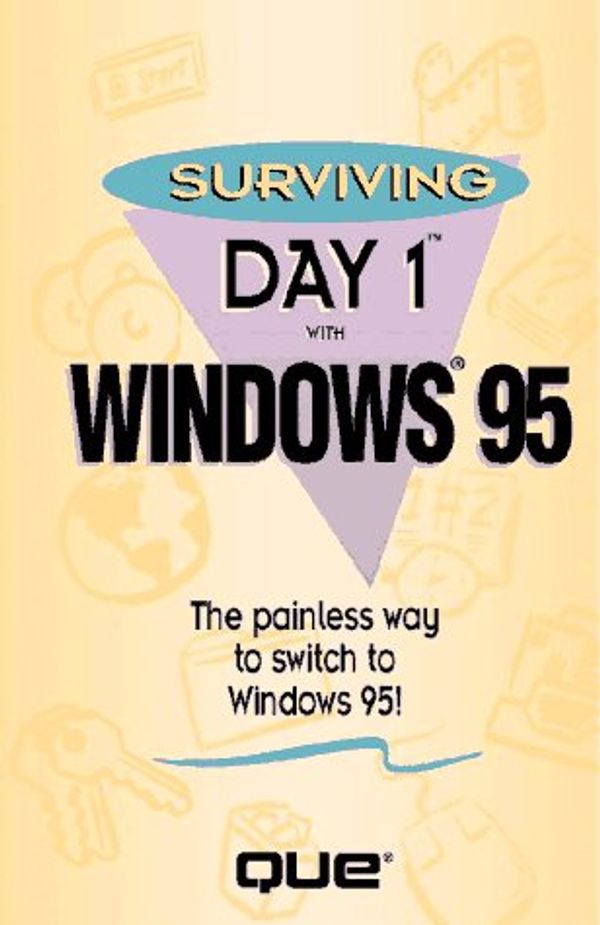 Cover Art for 9780789705815, Surviving Day 1 with Windows 95 by Rick Altman