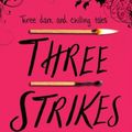 Cover Art for 9781910080863, Three Strikes by Lucy Christopher, Kat Ellis, Rhian Ivory