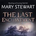 Cover Art for 9781444737523, The Last Enchantment by Mary Stewart