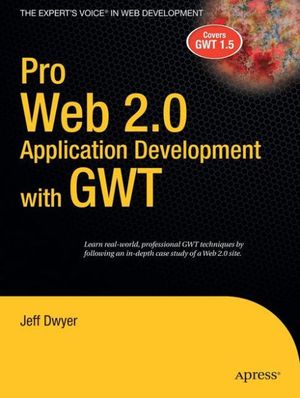 Cover Art for 9781590599853, Pro Web 2.0 Application Development with GWT by Jeff Dwyer