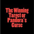 Cover Art for 9781479187805, The Winning Target or Pandora's Curse by Peter K. Tyson