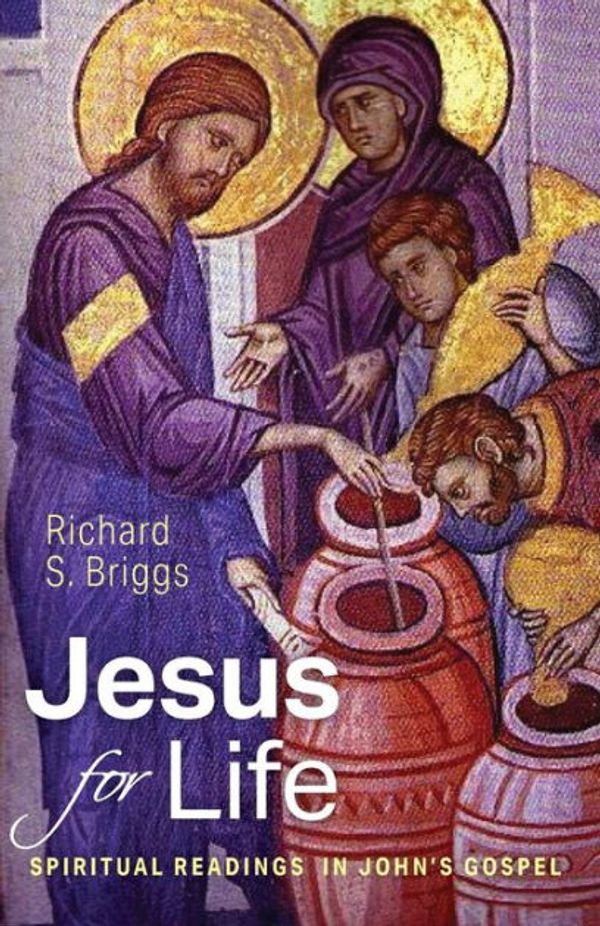 Cover Art for 9781532667244, Jesus for Life by Richard S. Briggs