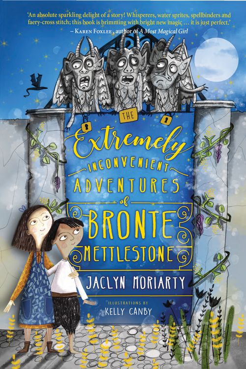 Cover Art for 9781760297176, The Extremely Inconvenient Adventures of Bronte Mettlestone by Jaclyn Moriarty