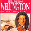 Cover Art for 9781854093295, The Armies of Wellington by Philip J. Haythornthwaite