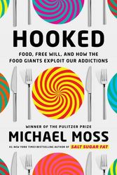 Cover Art for 9780593243251, Hooked: Food, Free Will, and How the Food Giants Exploit Our Addictions by Michael Moss