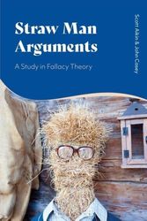 Cover Art for 9781350065000, Straw Man Arguments: A Study in Fallacy Theory by Scott Aikin, Dr. John Casey