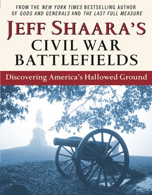 Cover Art for 9780345464880, Jeff Shaara's Battlefields by Jeff Shaara