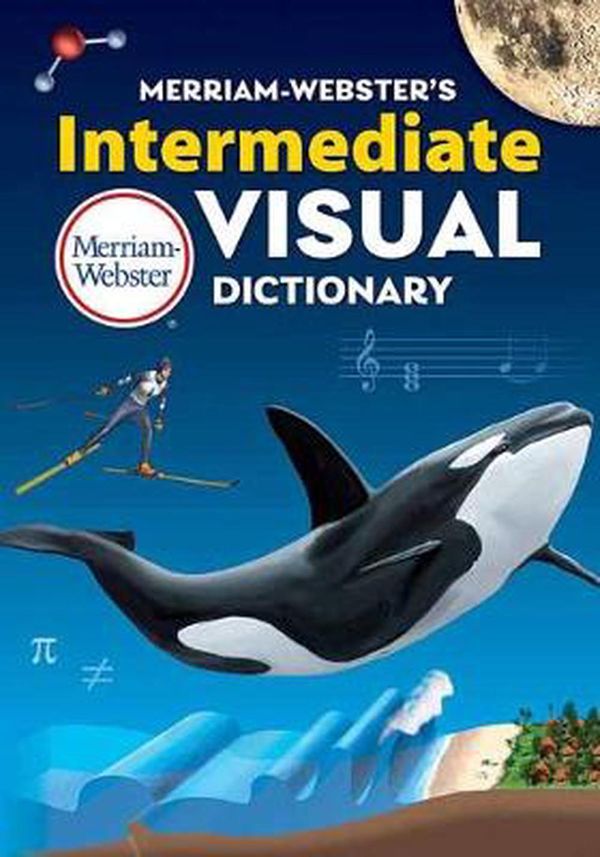 Cover Art for 9780877793816, Merriam-Webster's Intermediate Visual Dictionary, New Title, 2020 Copyright by Merriam-Webster