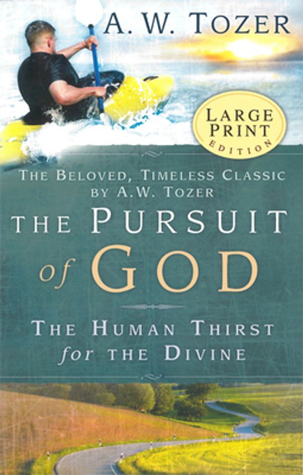 Cover Art for 9781600661686, The Pursuit of God: The Human Thirst for the Divine by A. W. Tozer