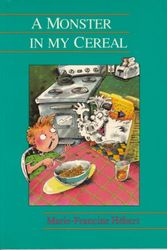 Cover Art for 9780929005126, A Monster in My Cereal by Marie-Francine Hebert