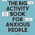 Cover Art for B07SC1GTVX, The Big Activity Book for Anxious People by Jordan Reid, Erin Williams
