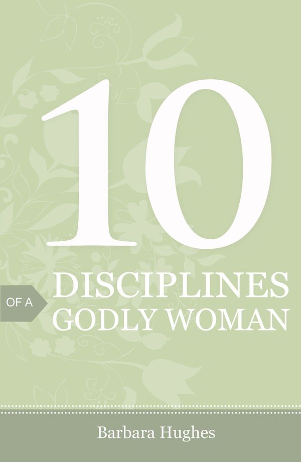 Cover Art for 9781682160015, 10 Disciplines of a Godly Woman (Pack of 25) by Barbara Hughes