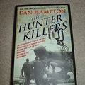Cover Art for 9780062423566, The Hunter KillersThe Extraordinary Story of the First Wild Wease... by Dan Hampton