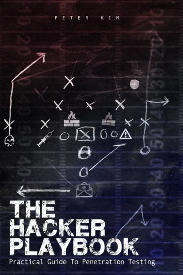 Cover Art for 9781494932633, The Hacker Playbook: Practical Guide To Penetration Testing by Peter Kim