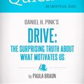 Cover Art for 9781484006351, Quicklet on Daniel H. Pink's Drive: The Surprising Truth About What Motivates Us: Chapter-By-Chapter Commentary & Summary by Paula Braun