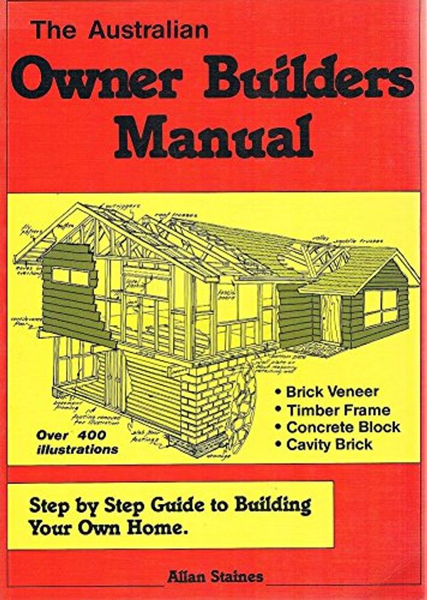 Cover Art for 9780959302417, The Australian Owner Builders Manual by Allan Staines