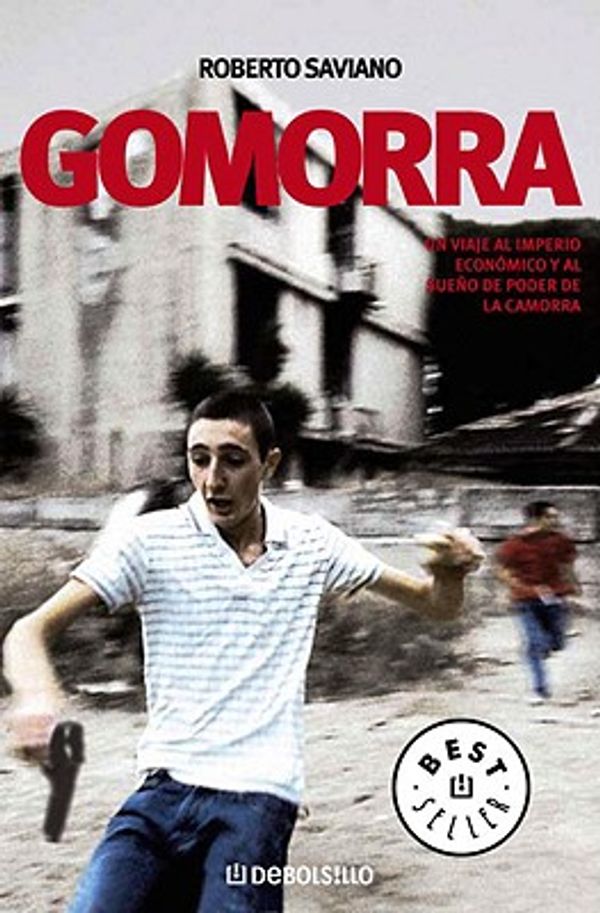 Cover Art for 9780307392831, GOMORRA: Un viaje al imperio economico y al sueno de poder de la Camorra (Best Seller (Debolsillo)) (Spanish Edition) by Roberto Saviano