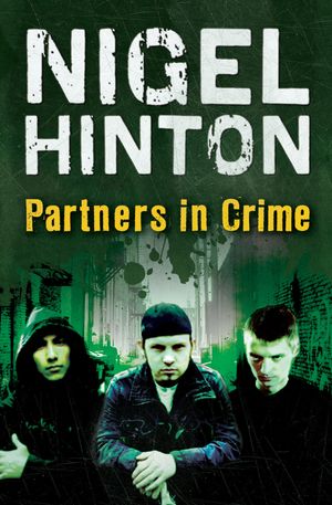 Cover Art for 9781781120897, Partners in Crime by Nigel Hinton