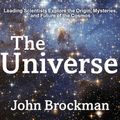 Cover Art for 9781494575373, The Universe: Leading Scientists Explore the Origin, Mysteries, and Future of the Cosmos by John Brockman