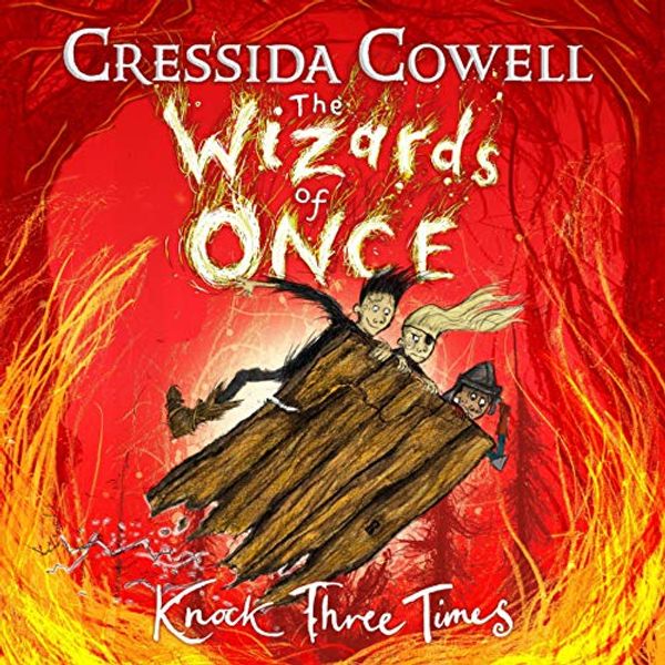 Cover Art for B081K52MD7, Knock Three Times: The Wizards of Once, Book 3 by Cressida Cowell