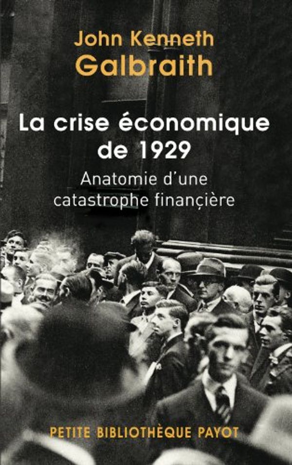 Cover Art for 9782228903424, La Crise Ã©conomique de 1929   [nouvelle Ã©dition] by John Kenneth Galbraith