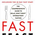 Cover Art for 9781250757623, Fast. Feast. Repeat.: The Clean Fast Protocol for Health, Longevity, and Weight Loss--Including the 21-Day Quick Start Guide by Gin Stephens