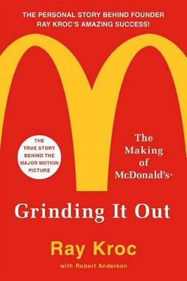 Cover Art for 9781250127501, Grinding It Out: The Making of McDonald's by Ray Kroc