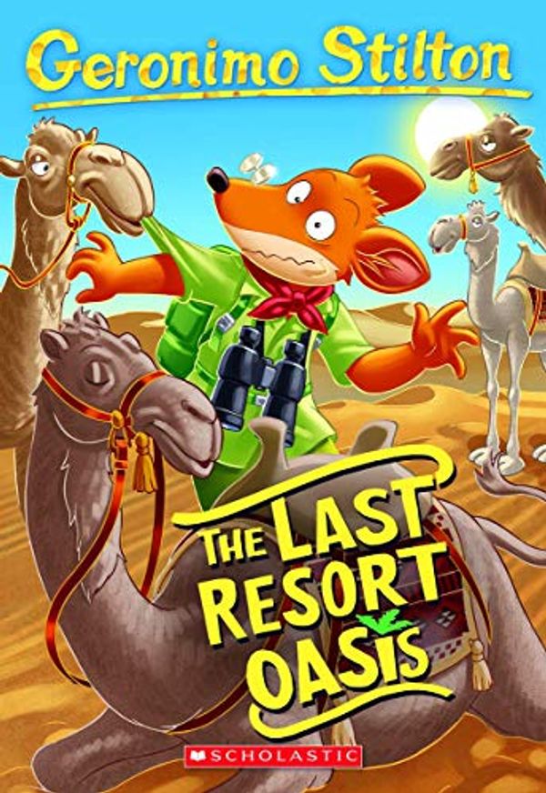 Cover Art for 9789390590384, Geronimo Stilton #77: The Last Resort Oasis by Geronimo Stilton