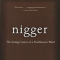 Cover Art for 9780375713712, Nigger: The Strange Career of a Troublesome Word by Randall Kennedy