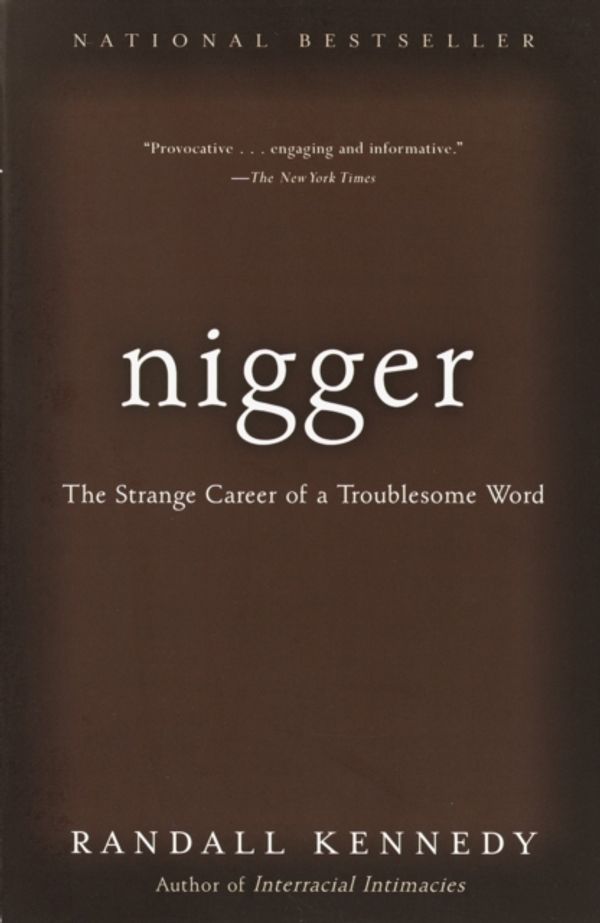 Cover Art for 9780375713712, Nigger: The Strange Career of a Troublesome Word by Randall Kennedy