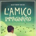 Cover Art for 9788809768475, L'amico immaginario by Matthew Dicks