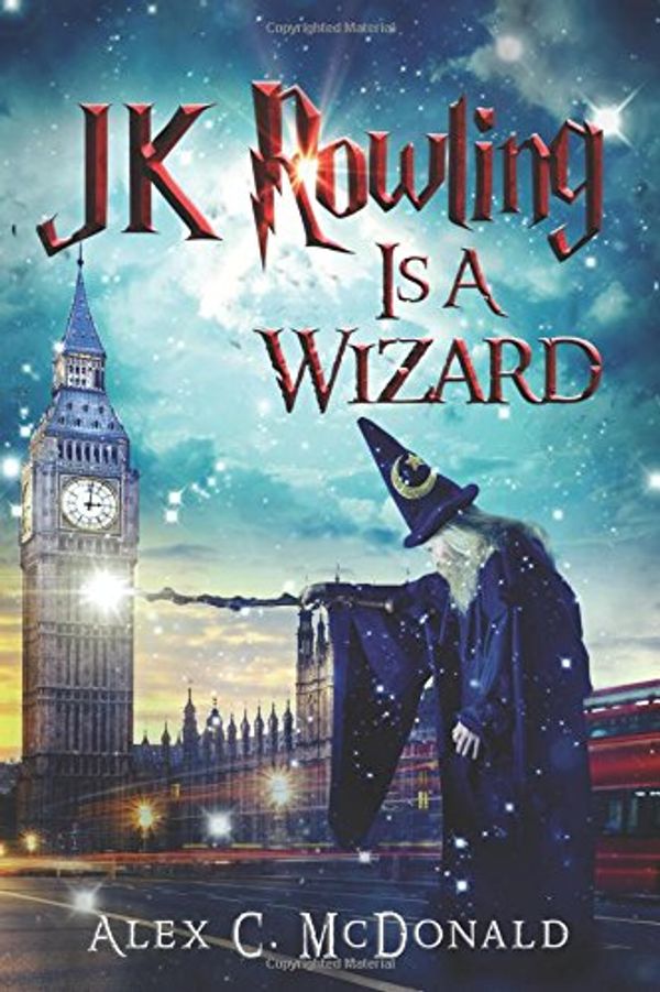 Cover Art for 9781973151951, JK Rowling Is A Wizard by Alex C. McDonald