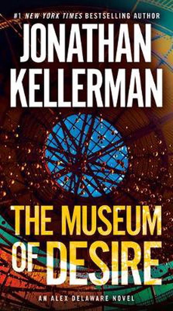 Cover Art for 9780525618546, The Museum of Desire: An Alex Delaware Novel by Jonathan Kellerman