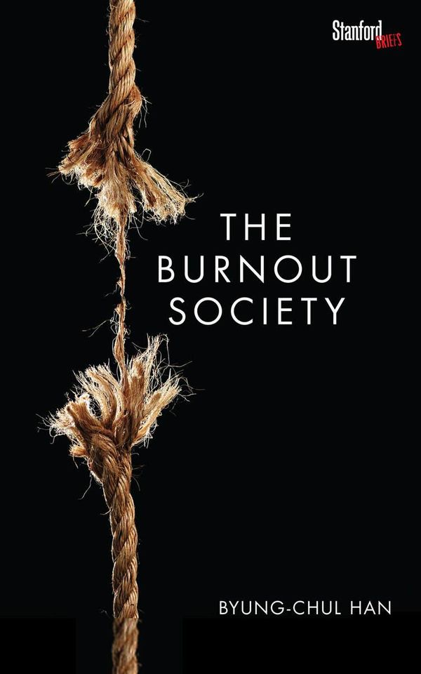 Cover Art for 9780804797504, The Burnout Society by Byung-Chul Han