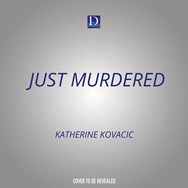 Cover Art for 9781666631739, Just Murdered by Katherine Kovacic