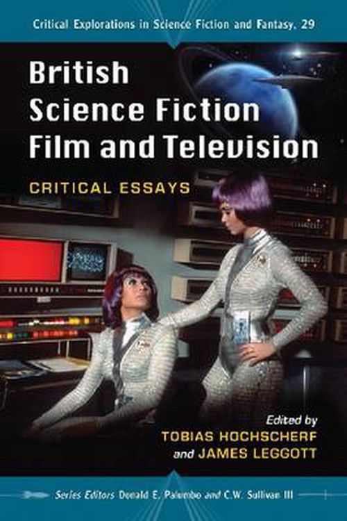 Cover Art for 9780786446216, British Science Fiction Film and Televsion by Tobias Hochscherf