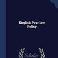 Cover Art for 9781296895839, English Poor Law Policy by Sidney Webb, Beatrice Potter Webb