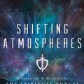 Cover Art for 9780768416466, Shifting Atmospheres: Discerning and Displacing the Spiritual Forces Around You by De Silva, Dawna