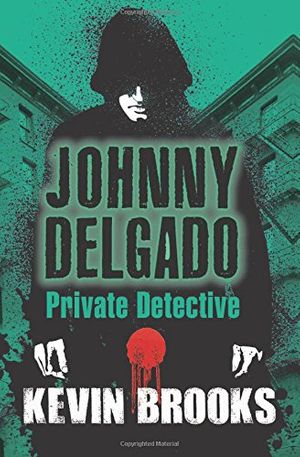 Cover Art for 9781781121160, Johnny Delgado by Kevin Brooks
