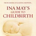 Cover Art for 9780091924157, Ina May's Guide to Childbirth by Ina May Gaskin