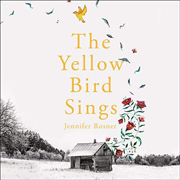 Cover Art for B07Z88WKRV, The Yellow Bird Sings by Jennifer Rosner