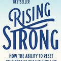 Cover Art for B07VGL4KPN, Rising Strong: How The Ability to Reset Transforms The Way We Live, Love, Parent, and Lead 2017 Paperback [Brené Brown] by Unknown