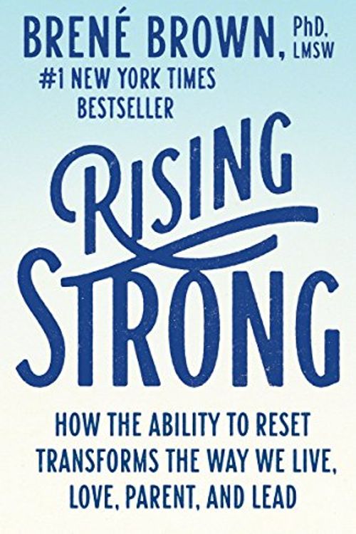 Cover Art for B07VGL4KPN, Rising Strong: How The Ability to Reset Transforms The Way We Live, Love, Parent, and Lead 2017 Paperback [Brené Brown] by Unknown