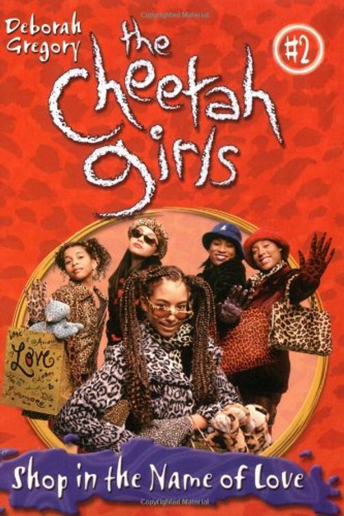 Cover Art for 9780786813858, Cheetah Girls, The: Shop in the Name of Love - Book #2 by Deborah Gregory
