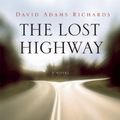 Cover Art for 9781596922846, The Lost Highway by David Adams Richards