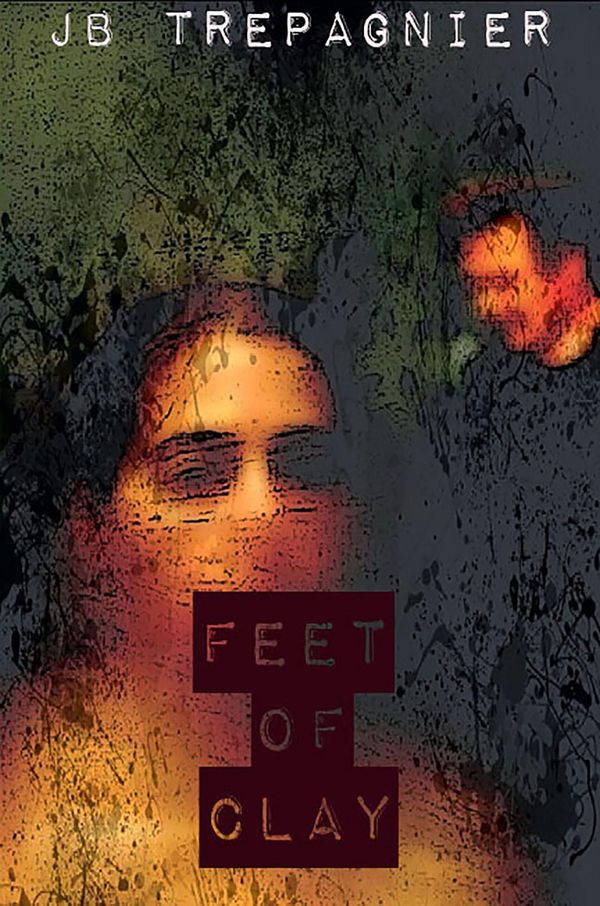 Cover Art for 9781370549399, Feet of Clay by JB Trepagnier