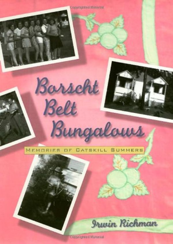 Cover Art for 9781592131907, Borscht Belt Bungalows by Irwin Richman