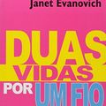 Cover Art for 9788532525802, Duas Vidas por um Fio by Janet Evanovich