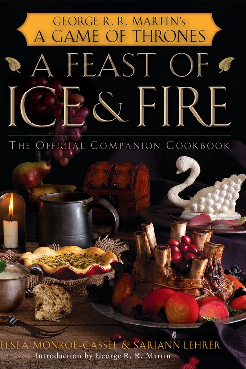 Cover Art for 9780345534491, A Feast of Ice and Fire by Monroe-Cassel, Chelsea, Sariann Lehrer